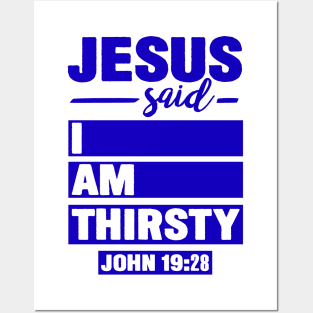 John 19:28 Jesus Said I Am Thirsty Posters and Art